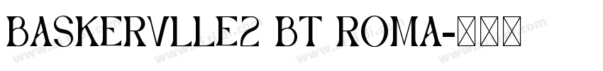 Baskervlle2 BT Roma字体转换